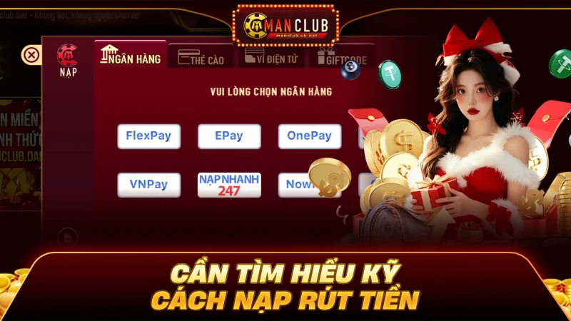 Manclub 10 Người mới cần tìm hiểu kỹ cách nạp rút tiền
